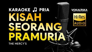 KISAH SEORANG PRAMURIA (KARAOKE) - The Mercy's🎵 Nada PRIA | Karaoke Tembang Kenangan