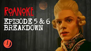 AHS: MY ROANOKE BREAKDOWN Episode 5 & 6 Explained!