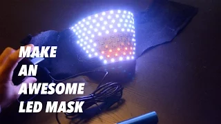 Making an Awesome LED Mask