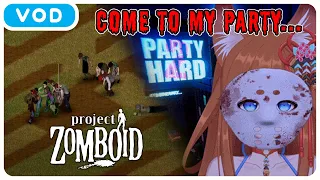 come hang out at my party 🔪🩸 [Party Hard 2/Project Zomboid] ~ 2/16/2022 ❁ TWITCH VODS