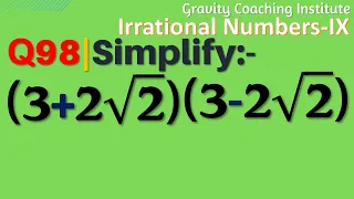 Q98 | Simplify (3+2√2)(3-2√2) | 3 + 2 root  2 3 - 2 - 2 root 2 |  (3 + 2 root  2) (3 - 2 - 2 root 2)