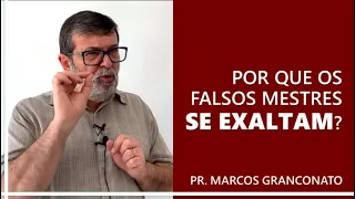 Por que os falsos mestres se exaltam?