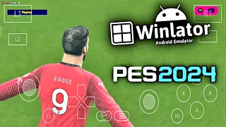 PES 2024 Android ( Winlator 5.1 ) - New Season 23/24 PES 2013 Update Winlator Mobile - PES 24