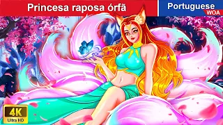 Princesa raposa órfã 👰🦊 Contos de fadas Portugueses 💕 @WOAPoturgueseFairyTales