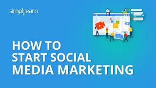 How To Start Social Media Marketing | Social Media Marketing Tutorial For Beginners | Simplilearn