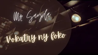 Mr Sayda - Vokatry Ny Foko (Lyrics Mlg/Fr/Eng)