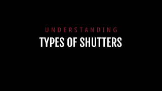 Understanding Types of Shutter