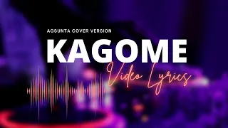 Kagome - Agsunta Cover [Lyrics Video]