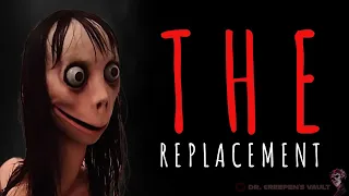 The Replacement | THIS ONE IS GOING TO TERRIFY YOU!