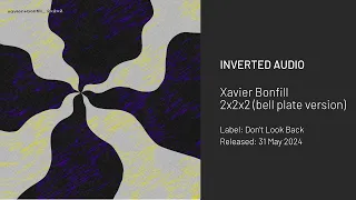 Xavier Bonfill - 2x2x2 (bell plate version) [Don't Look Back]