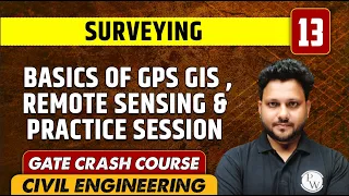 Surveying 13 | Basics of GPS GIS, Remote Sensing & Practice Session | CE | GATE | Crash Course