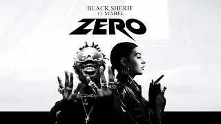 Zero-Black Sherif ft. Mabel Lyrics Video