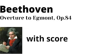 Beethoven: Overture to Egmont, Op.84 (with score)