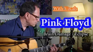 Pink Floyd - Brain Damage / Eclipse - (with vocals) - Acoustic Guitar Cover - by Erez Gross