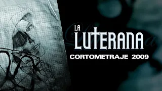 "La Luterana." (Cortometraje, 2009)