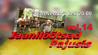 27.11.21.  JAANILÕÕTSAD  PAJUSIS vol 14.   ESMAESITUS