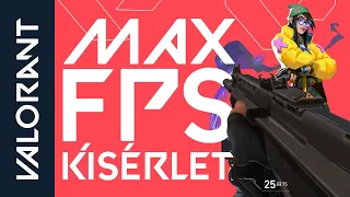 Valorant MAX FPS kísérlet