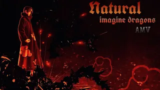 _[AMV]_itachi uchiha/Imagine Dragons - Natural