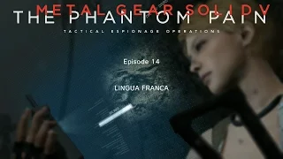 MGS V : The Phantom Pain - Episode 14. Lingua Franca (No Traces / No HUD) - with D-Walker