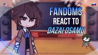 Fandoms React To Dazai Osamu | Eng/Rus | Part 1/2 |