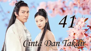 Cinta Dan Takdir 41丨Love and Destiny  Sebuah kisah cinta antara Dewa Perang dan seorang gadis muda