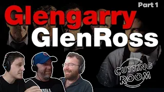 Glengarry Glen Ross: Part 1 | The Cutting Room