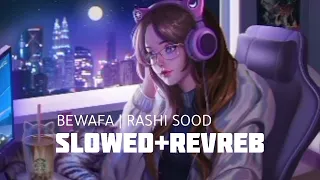 BEWAFA [Slowed+Reverb] |Rashi Sood |Hungama Music...