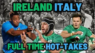 IRELAND v ITALY | Full Time Hot Takes