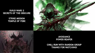 GUILD WARS 2 SECRETS OF THE OBSCURE | AVOIDANCE | POWER REAPER | TEMPLE OF FEBE STRIKE MISSION