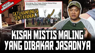 SATU KAMPUNG DI GENTAYANGIN.!! KISAH MISTIS MALING YANG JASADNYA DIBAKAR WARGA INI BIKIN MERINDING