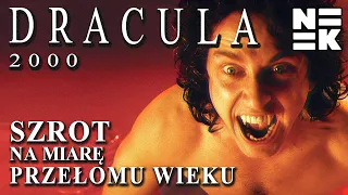 Dracula 2000 - piękna katastrofa z przełomu wieku