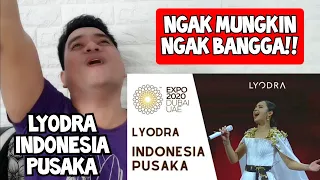 [KUPAS] BANGGA!! | LYODRA - INDONESIA PUSAKA | DUBAI EXPO 2020 Represent Indonesia (Reaction)