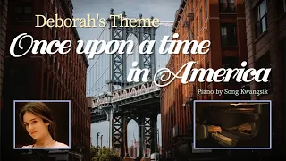 [1 Hour] Ennio Morricone | OST- Once upon a time in America / Deborah's Theme | PIANO 편곡연주