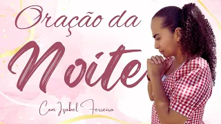 29/05/2024 - ORAÇÃO DA NOITE - COM IZABEL FERREIRA