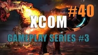 XCOM Enemy Unknown - Gameplay Series #3 - Part 40 - Operation Hidden Hymn