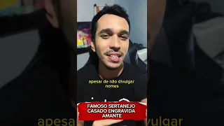 Escândalo! Famoso sertanejo casado engravida amante