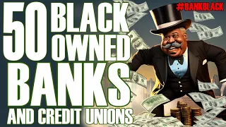 50 Black Owned Banks for 2023  | #BANKBLACK (pt. 1)