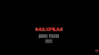 MaxFilm Music Videos 2022