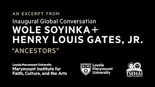 Wole Soyinka and Henry Louis Gates, Jr: Ancestors