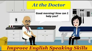 Improve English Speaking Skills ( At the Doctor ) Enhance your English Learning | Boost English