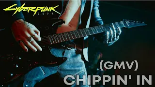 Cyberpunk 2077 (GMV)/Chippin’ In