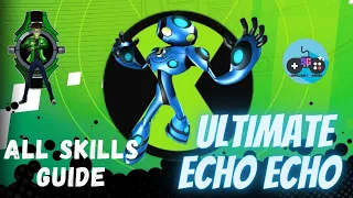 Ben 10 - ULTIMATE ECHO ECHO - Ultimate Alien Cosmic Destruction ALL Skills Guide