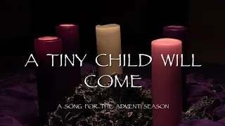 A Tiny Child Will Come (a song for the Advent season) / Don Besig and Nancy Price