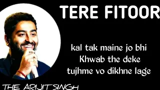 Arijit Singh- tera fitoor full song lyrics # arijit Singh song # song from genius