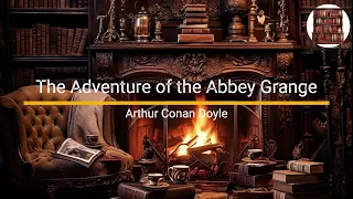 The Adventure of the Abbey Grange - Arthur Conan Doyle