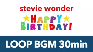 Stevie Wonder Happy Birthday LOOP BGM 30min