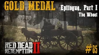 85 - Epilogue Part I, The Wheel [Red Dead Redemption 2, Gold Medal, Walkthrough]