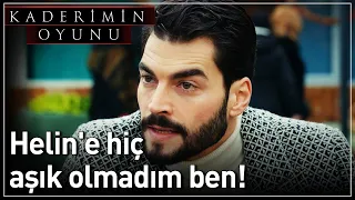 Kaderimin Oyunu 6. Bölüm - Helin'e Hiç Aşık Olmadım Ben!