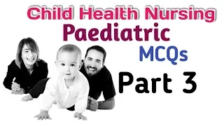 Child Health Nursing MCQs for nursing | Paediatrics MCQs for Nurses | Part 3