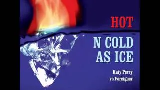 G3RSt - Hot N Cold As Ice (Katy Perry vs Foreigner)